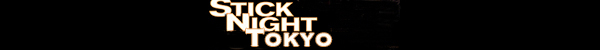 STICK NIGHT TOKYO 2013